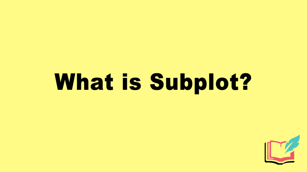 What is a Subplot in Literature? Definition, Examples of Literary ...